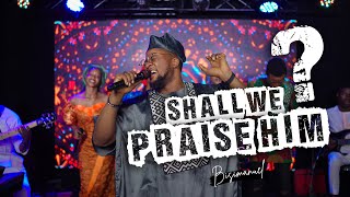 Shall We Praise Him by Bisimanuel  Best Nigerian Tiktok Songs 2024 [upl. by Xuaegram423]