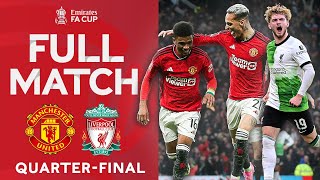 FULL MATCH  Manchester United v Liverpool  Quarterfinal  Emirates FA Cup 202324 [upl. by Fiorenze396]