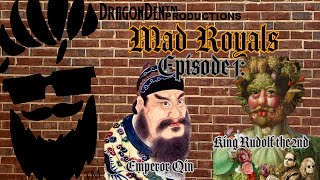 MAD ROYALS EPISODE 1 QIN SHI HUANG RUDOLF II [upl. by Melbourne478]