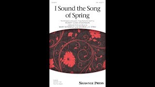 I Sound the Song of Spring SSA Choir  by Mary Donnelly amp George LO Strid [upl. by Neahs58]