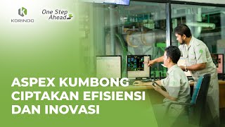 Korindo Group PT Aspex Kumbong Ciptakan Efisiensi dan Inovasi Dalam Peningkatan Produktifitas [upl. by Sirob]