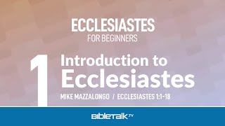 Ecclesiastes Bible Study for Beginners – Mike Mazzalongo  BibleTalktv [upl. by Wadell]