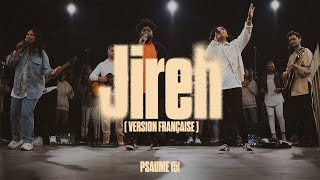 Jireh Version Française  Psaume 151 Maverick City amp Elevation Worship [upl. by Persse]