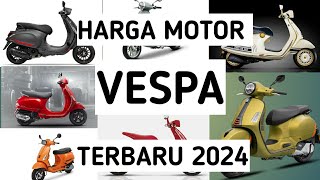 HARGA VESPA MATIC DIBAWAH PASARAN 2024 [upl. by Saideman]