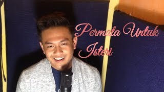 Azzam Sham  Permata Buat Isteri Cover [upl. by Enisaj]