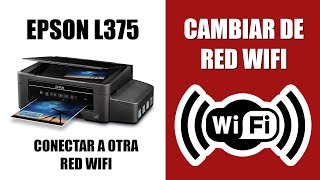 Cómo Cambiar de Red Wifi a la Impresora Epson L375  Conectar a la Nueva Red Wifi [upl. by Kyl]