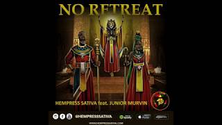 Hempress Sativa feat Junior Murvin  No Retreat Official Audio [upl. by Iruy]