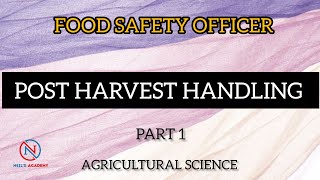 POST HARVEST HANDLING  PART 1  AGRICULTURE SCIENCE  FOOD SAFETY OFFICER [upl. by Chema]