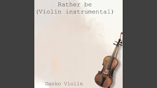 Rather be Violin instrumental [upl. by Drucill]