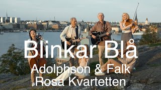 Blinkar Blå  Adolphson amp Falk feat Rosa Kvartetten [upl. by Eihcir]