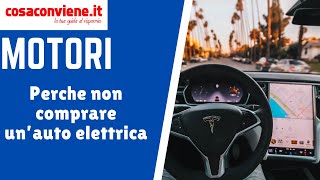 Perche non comprare un’auto elettrica [upl. by Rolanda]