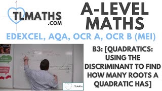 ALevel Maths B317 Quadratics Using the Discriminant to Find How Many Roots a Quadratic Has [upl. by Jago]