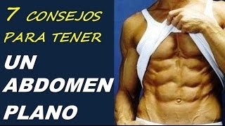 7 Consejos Para Eliminar Grasa Abdominal Y Tener Abdomen Plano [upl. by Dickinson]