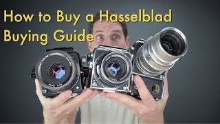 How to buy a Hasselblad  Buying Guide [upl. by Lodovico109]