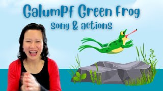 Galumpf Went the Little Green Frog song amp actions [upl. by Yancy]