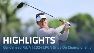 Condensed Rd 4  2024 LPGA Drive On Championship [upl. by Ymmij]