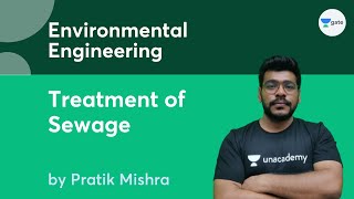 L 1  Treatment of Sewage  Environmental Engineering  Pratik Mishra [upl. by Eahsram]