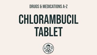 How to use Chlorambucil Tablet  Explain UsesSide EffectsInteractions [upl. by Redneval]