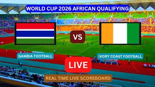 Gambia Vs Ivory Coast LIVE Score UPDATE Today World Cup 2026 Qualifying Soccer Football Match [upl. by Kceb]