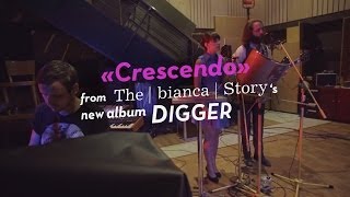 The bianca Story «Crescendo» DIGGER Live Studio Sessions 55 [upl. by Vannie]