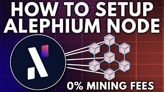 How To Setup a Alephium Node  Solo Mining With 0 Fees [upl. by Tnomed847]