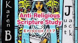 AntiReligious Scripture Study Episode 117 [upl. by Eidas]