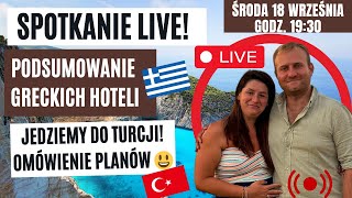 🇹🇷🇬🇷Lecimy do TURCJI  Jakie hotele odwiedzimy Podsumowanie GRECKICH hoteli LIVE 1809 1930 [upl. by Estas754]