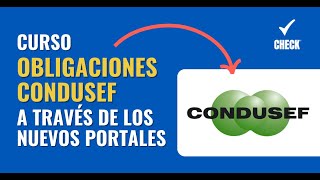 Curso gratuito quotObligaciones CONDUSEF a través de los nuevos portalesquot [upl. by Thurber285]