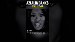 12 Azealia Banks  Luxury SLOWED YTSAMPLE VERSION  Burger PlayGuy [upl. by Hadihahs]