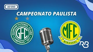 🔴 Guarani x Mirassol  Campeonato Paulista  31012024  Roger Willians [upl. by Gnoix58]