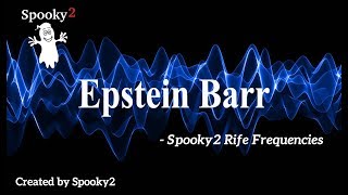 Epstein Barr  Spooky2 Rife Frequencies [upl. by Deedee]