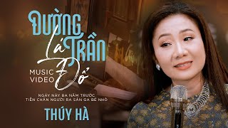 Đường Trần Lá Đổ  Giọng ca lạ đầy cảm xúc Thúy Hà 4K MV [upl. by Pell]