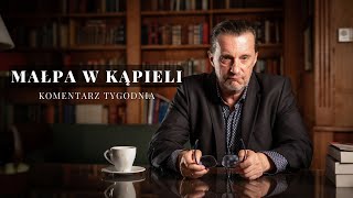 Komentarz Tygodnia Małpa w Kąpieli [upl. by Skip]