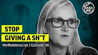 Stop Giving A Sht  Mel Robbins [upl. by Marchelle]