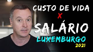 Salario em Luxemburgo Dá pra viver bem em 2021 [upl. by Armin]