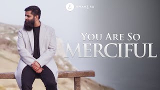 Omar Esa  You Are So Merciful Official Nasheed Video [upl. by Telfore]