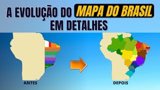 COMO SURGIU CADA ESTADO BRASILEIRO  A EVOLUÃ‡ÃƒO DO MAPA DO BRASIL EM DETALHES [upl. by Llireva]