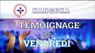 TÉMOIGNAGES KANGUKA DE VENDREDI LE 06092024 par Chris Ndikumana DÉMONTRER LA PUISSANCE DE DIEU [upl. by Nahallac]