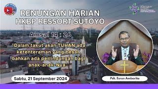 Renungan Harian HKBP Ressort Sutoyo Sabtu 21 September 2024 oleh Pdt Esron Ambarita MDiv [upl. by Ronna]