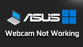 Asus Webcam Not Working in Windows 11 and Windows 10 [upl. by Llertak169]