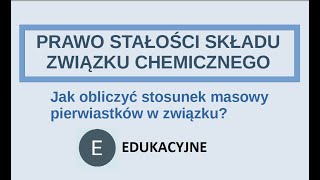 Prawo stałości składu Jak obliczyć stosunek masowy [upl. by Uttica]