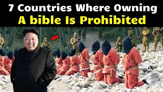 7 COUNTRIES Where The BIBLE IS BANNED The last one will surprise you [upl. by Thynne]