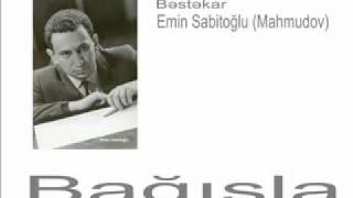 Bağışla Flora Kərimova I Bəstəkar Emin Sabitoğlu [upl. by Nwahsan]