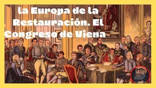 La EUROPA de la RESTAURACIÓN El CONGRESO DE VIENA 4º ESO 1º BCH [upl. by Nawram]