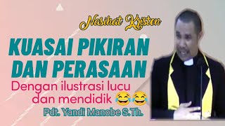 KUASAI PIKIRAN DAN PERASAAN PDT YANDI MANOBE STH KHOTBAH KRISTEN [upl. by Rodavlas]