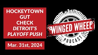 HOCKEYTOWN GUT CHECK  Winged Wheel Podcast  Mar 31st 2024 [upl. by Moazami]