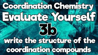 Evaluate yourself 3bGive the structure Coordination Chemistryneettamil jeetamil sdchemistry [upl. by Dianemarie]