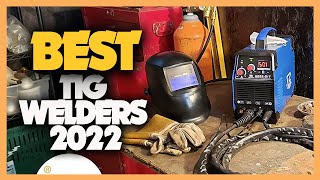 Top 10 Best TIG Welders 2022 [upl. by Aroon]