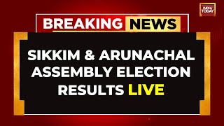 LIVE Sikkim And Arunachal Pradesh Assembly Election Results 2024 Live Updates  India Today LIVE [upl. by Eldwun]