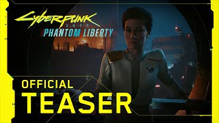 Cyberpunk 2077 Phantom Liberty — Official Teaser [upl. by Treblah]